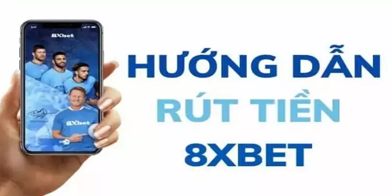 Lưu ý khi rút tiền 8XBET từ tài khoản