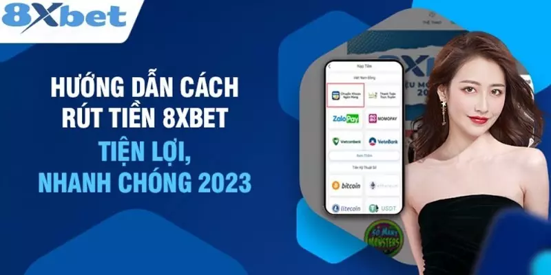 Các bước rút tiền 8XBET từ tài khoản 