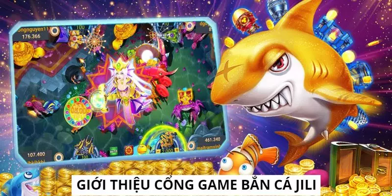 Giới thiệu chung về đơn vị dẫn đầu thị trường Bắn Cá JILI