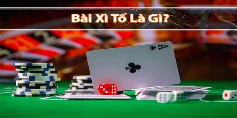 Xì Tố là một game bài phổ biến tại các sòng bạc trực tuyến