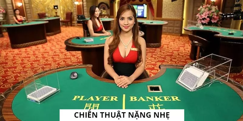 Hội viên có thể thử áp dụng chiến thuật cược nặng nhẹ