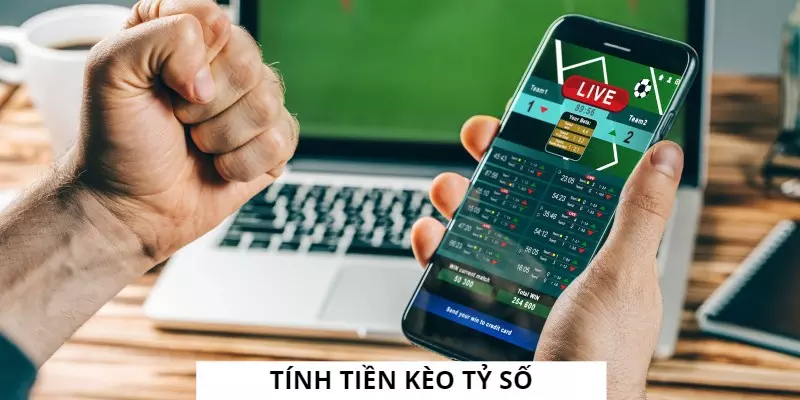 Thao tác tính tiền kèo tỷ số dễ dàng cho bet thủ