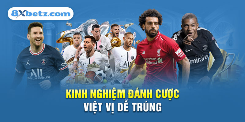 Kinh nghiệm đánh cược Việt Vị dễ trúng