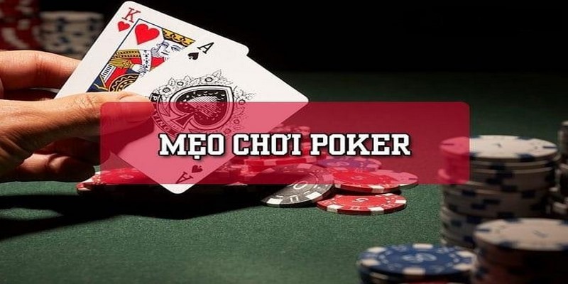 Tìm hiểu và nắm bắt các kinh nghiệm cách chơi Poker